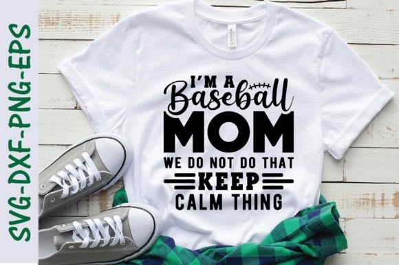I'm a Baseball Mom We Do Not Do That Kee Gráfico Diseños de Camisetas Por Svg Design Hub