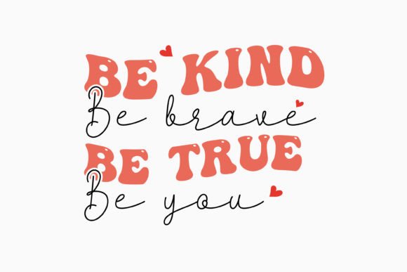Be Kind Be Brave Be True Be You Afbeelding Crafts Door Svg Box