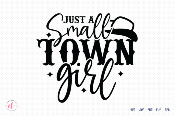 Just a Small Town Girl Gráfico Manualidades Por CraftlabSVG