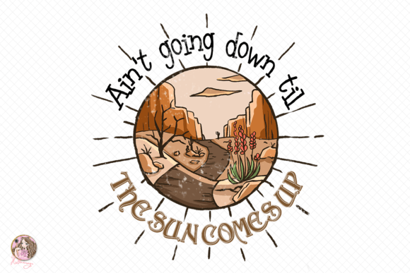 Ain't Going Down Til the Sun Comes Up Graphic Crafts By Hello Magic