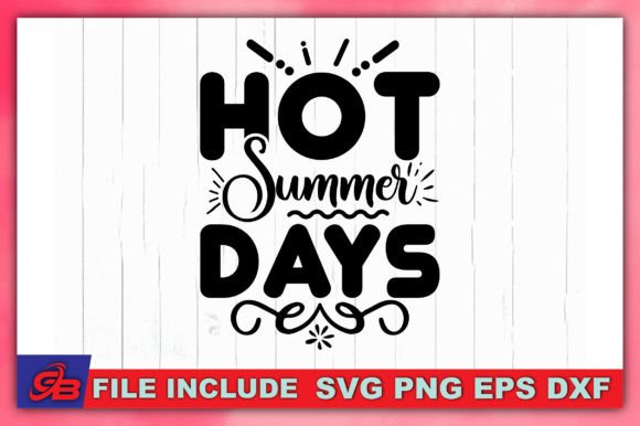 Hot Summer Days Graphic Crafts By Graphics Boot