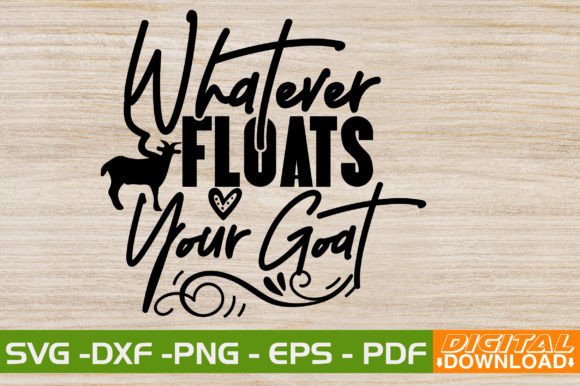Whatever Floats Your Goat SVG Design Graphic Crafts By svgwow760