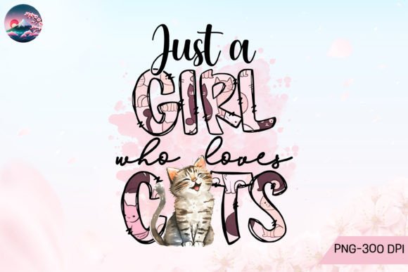Just a Girl Who Loves Cats PNG Graphic Crafts By Cherry Blossom