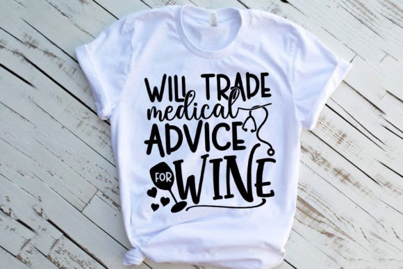 Will Trade Medical Advice for Wine SVG Graphic Crafts By microminstock1