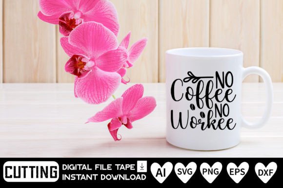 No Coffee No Workee Graphic Crafts By shinecreativestore
