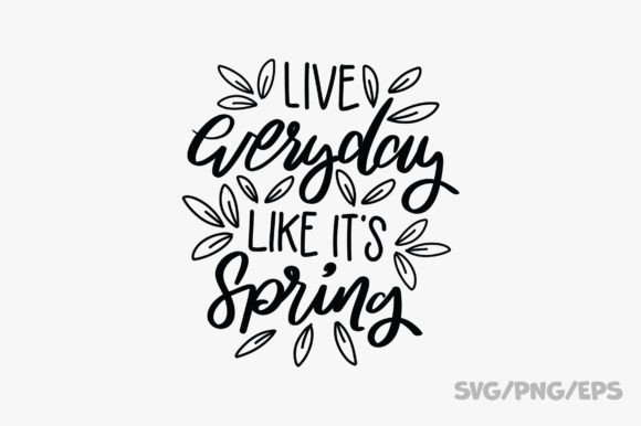 Live Everyday Like SVG PNG EPS Graphic Crafts By MORO Design