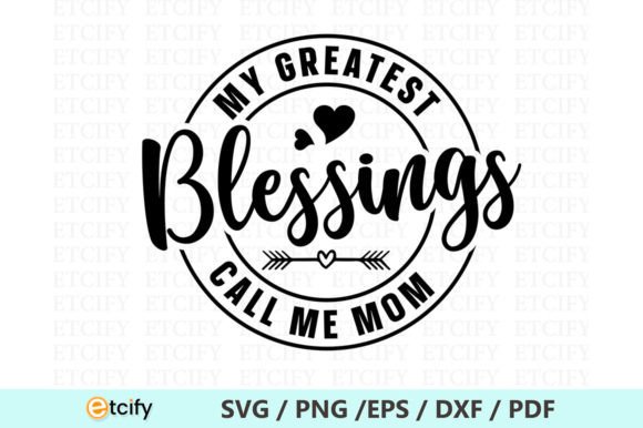 My Greatest Blessings Call Me Mom SVG Illustration Artisanat Par etcify