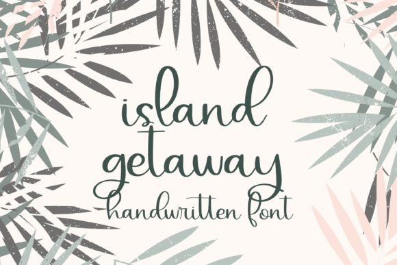 Island Getaway Script & Handwritten Font By designingdigitals