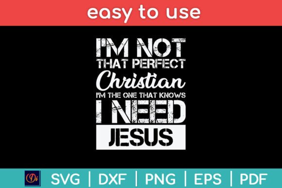 I'm Not That Perfect Christian I Need Graphic Crafts By designindustry