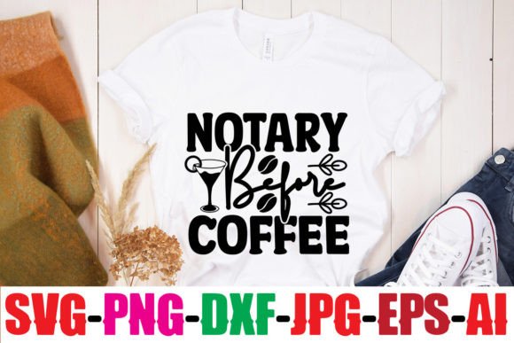 Notary Before Coffee Graphic T-shirt Designs By SimaCrafts