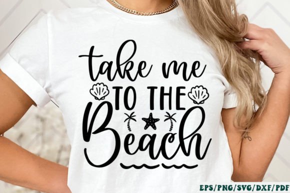 Take Me to the Beach Svg Graphic Crafts By Designer302