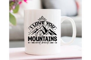 I Love You to the Mountains and Back Svg Graphic Crafts By SD Design 3