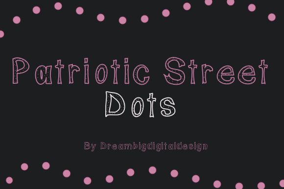 Patriotic Street Dots Fontes Script Fonte Por Dream Big Digital Design
