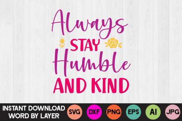 Always Stay Humble and Kind SVG Design Graphic Crafts By Retro Gallery