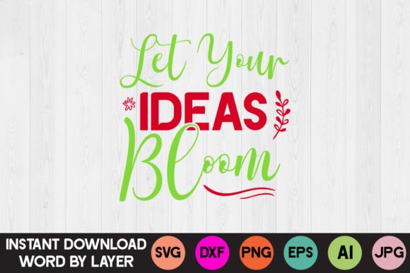 Let Your Ideas Bloom SVG Design Graphic Crafts By Retro Gallery