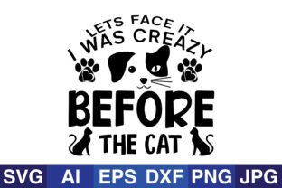 Let's Face It I Was Crazy Before the Cat Grafika Rękodzieła Przez SVG Cut Files 3