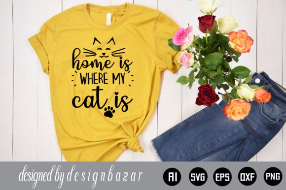 Home is Where My Cat is Graphic Crafts By designbazar