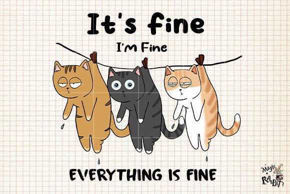 It's Fine I'm Fine Everything is Fine Grafik Druckbare Illustrationen Von Magic Rabbit