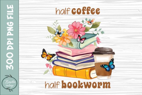 Half Coffee Half Bookworm Book Floral Gráfico Manualidades Por basilio.vintage