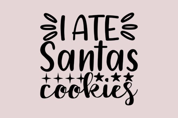 I Ate Santa’s Cookies CHRISTMAS SVG Grafik Plotterdateien Von MOTHER SHOP 789