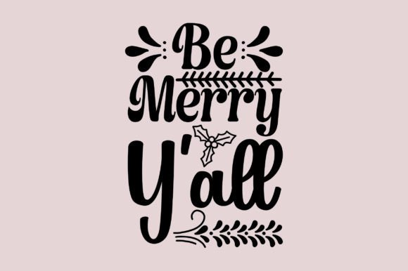 Be Merry Y'all Christmas Svg Graphic Crafts By MOTHER SHOP 789