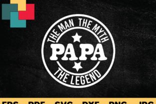 The Man the Myth Papa the Legen Svg Desi Graphic Crafts By CreativeProSVG