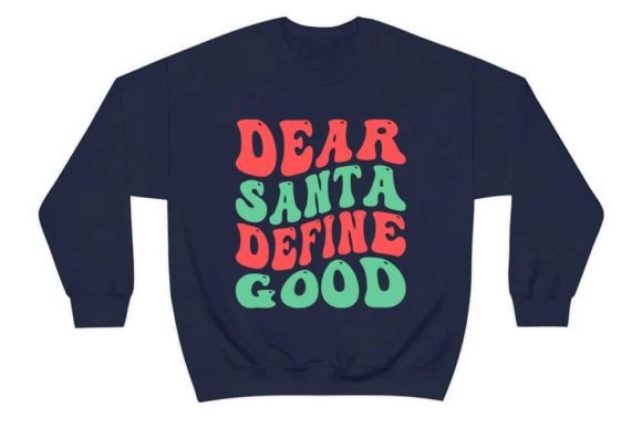 Christmas Quote Design, Dear Santa Define Good Graphic T-shirt Designs By CraftStudio