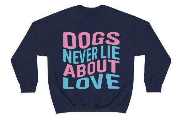 Dogs Never Lie About Love Graphic T-shirt Designs By CraftStudio