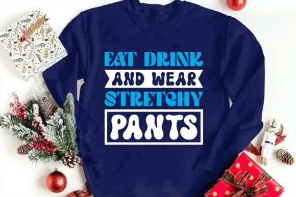 Eat Drink and Wear Stretchy Pants Graphic T-shirt Designs By CraftStudio