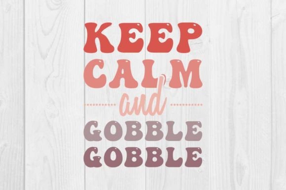 Keep Calm and Gobble Gobble Graphic T-shirt Designs By CraftStudio