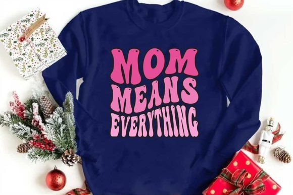 Mom Means Everything Graphic T-shirt Designs By CraftStudio