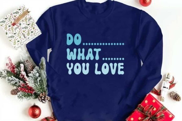 Motivational Quote Design, Do What You Love Graphic T-shirt Designs By CraftStudio