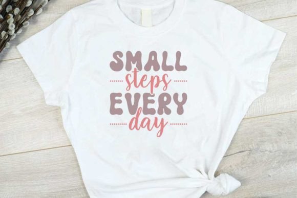 Motivational Quote Design, Small Steps Every Day Graphic T-shirt Designs By CraftStudio