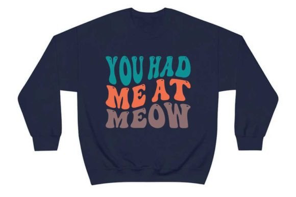  You Had Me at Meow Graphic T-shirt Designs By CraftStudio