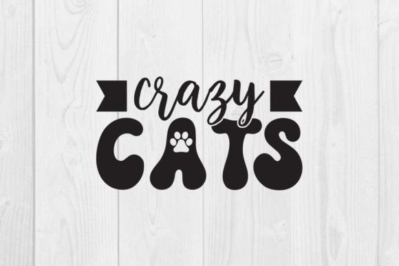Cat Quote Design, Crazy Cats Graphic T-shirt Designs By CraftStudio