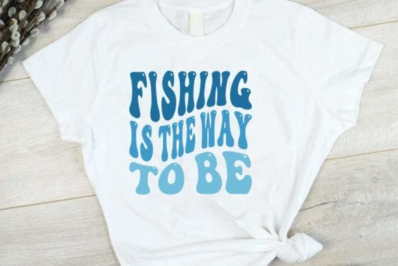 Fishing is the Way to Be Graphic T-shirt Designs By CraftStudio
