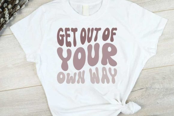 Get out of Your Own Way Quote Gráfico Diseños de Camisetas Por CraftStudio