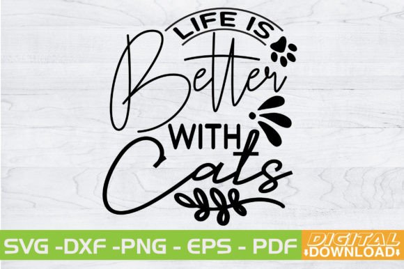 Life is Better with Cats SVG Design Grafica Creazioni Di svgwow760