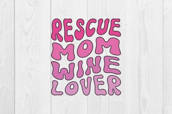 Rescue Mom Wine Lover Graphic T-shirt Designs By CraftStudio