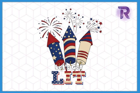 Let's Get Lit 4th of July Fireworks Graphic Crafts By Revelin