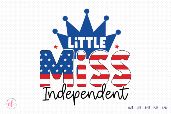 Little Miss Independent - July 4th SVG Illustration Artisanat Par CraftlabSVG
