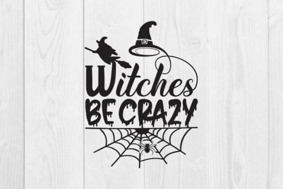 Witches Be Crazy Graphic T-shirt Designs By CraftStudio