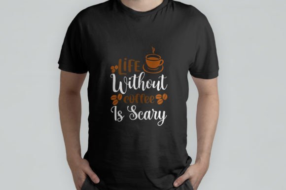 Life-without-coffee-is-scary Tshirt Free Graphic T-shirt Designs By Design me