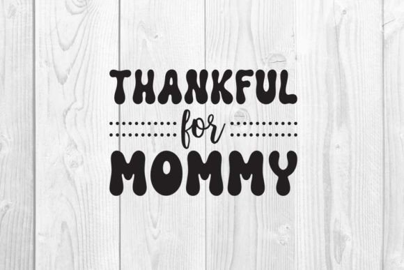 Thankful for Mommy Graphic T-shirt Designs By CraftStudio