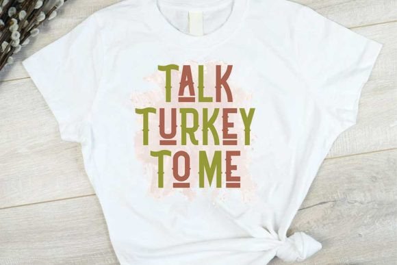 Thanksgiving Quote Design, Talk Turkey to Me Graphic T-shirt Designs By CraftStudio