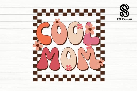 Cool Mom  Graphic Crafts By SVG Professor