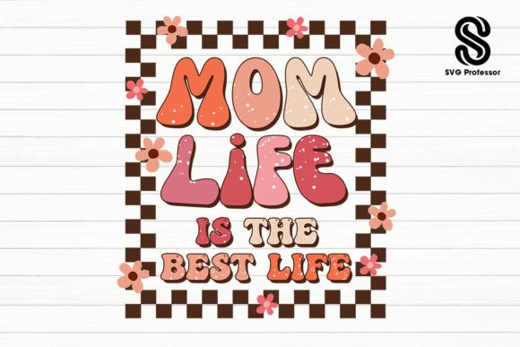 Mom Life is the Best Life  Afbeelding Crafts Door SVG Professor