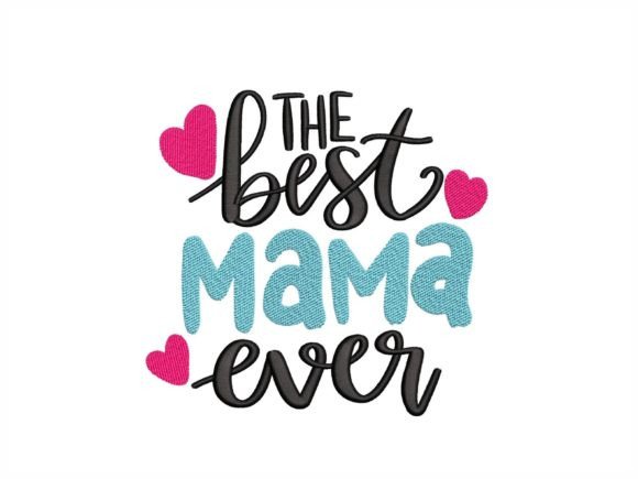 Best Mama Ever Mother's Day Embroidery Design By NinoEmbroidery