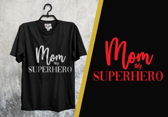 Mom My Super Hero Graphic T-shirt Designs By ChromaCraze