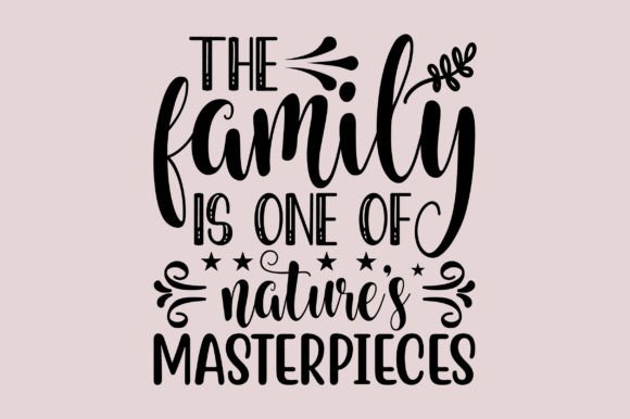 The Family is One of Nature's FAMILY SVG Graphic Crafts By MOTHER SHOP 789